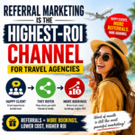 Referral marketing for travel agencies showing happy traveler recommending services leading to more bookings and higher ROI