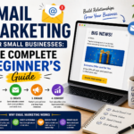 Email marketing for small businesses showing email campaign on laptop with steps to build list engage audience and convert customers